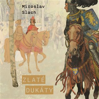 Zlaté dukáty, mp3 - Miroslav Slach