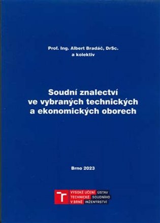 Soudní znalectví ve vybraných technických a ekonomických oborech - Albert Bradáč, kol.