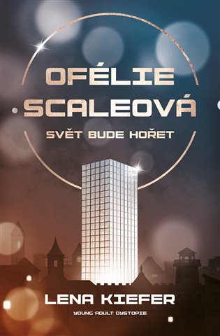Ofélie Scaleová: Svět bude hořet - Lena Kiefer