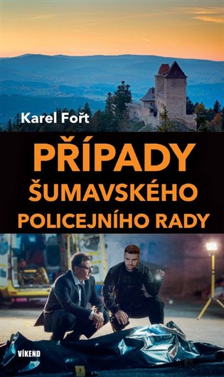 Případy šumavského policejního rady - Karel Fořt