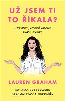 Už jsem ti to říkala? koupíte na Kosmas.cz