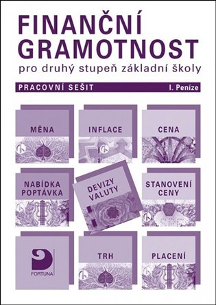 Finanční gramotnost pro 2. st. ZŠ – Peníze - pracovní sešit I Fortuna