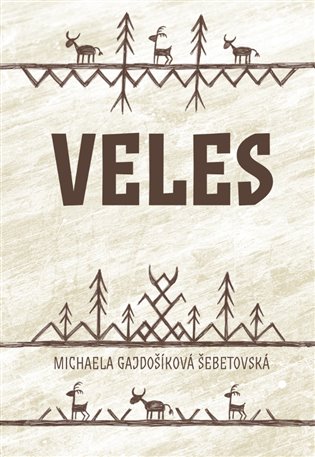 Veles: Slovanské božstvo ve srovnávací perspektivě - Michaela Gajdošíková Šebetovská