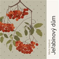Jeřabinový dům - Marie Hajdová