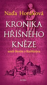 Kronika hříšného kněze: aneb Bestie z Karlštejna - Naďa Horáková