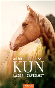 Kůň – Láska i závislost - Juli Zeh