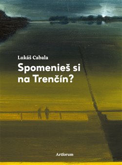 Spomenieš si na Trenčín? (slovensky)