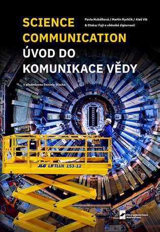 Science Communication. Úvod do komunikace vědy - Pavla Hubálková, Martin Rychlík, Aleš Vlk, Otakar Fojt