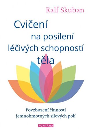 Cvičení na posílení léčivých schopností těla - Ralph Skuban