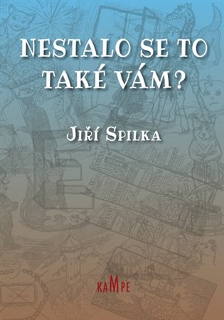 Nestalo se to také vám? - Jiří Spilka