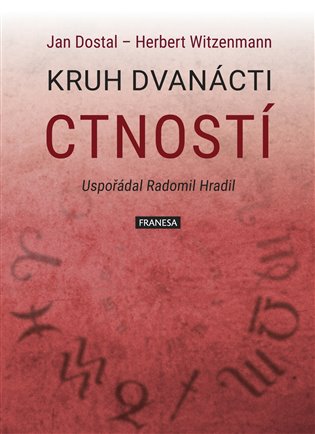 Kruh dvanácti ctností - Jan Dostal, Herbert Witzenmann