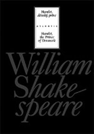 Hamlet, dánský princ / Hamlet, the Prince of Denmark - William Shakespeare