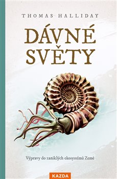 Dávné světy - Výpravy do zaniklých ekosystémů Země koupíte na Kosmas.cz