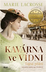 Kavárna ve Vídni: Tajná přání - Marie Lacrosse