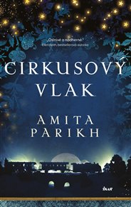 Cirkusový vlak - Amita Parikh
