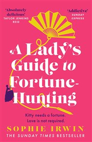 Lady's Guide to Fortune-Hunting - Sophie Irwin