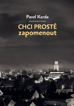 Chci prostě zapomenout - Pavel Kerda