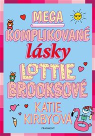 Mega komplikované lásky Lottie Brooksové - Katie Kirbyová