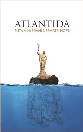 Atlantida - Elita v hledání nesmrtelnosti - Anastasia Novych