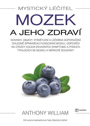 Mystický léčitel: Mozek a jeho zdraví - Anthony William