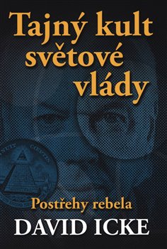 Tajný kult světové vlády - Postřehy rebela koupíte na Kosmas.cz