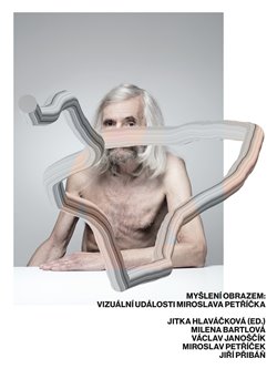 Myšlení obrazem: Vizuální události Miroslava Petříčka. koupíte na Kosmas.cz