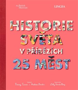 Historie světa v příbězích 25 měst koupíte na Kosmas.cz