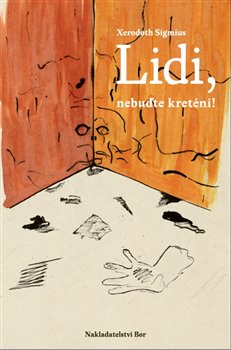 Kniha Lidi, nebuďte kreténi