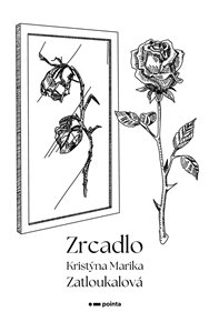 Zrcadlo - Kristýna Marika Zatloukalová