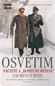 Osvětim - Nacisté a 'konečné řešení' - Laurence Reese