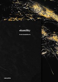 Okamžiky - Iveta Komárková