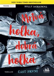 Mrtvá holka, dobrá holka – část první - Holly Jacksonová