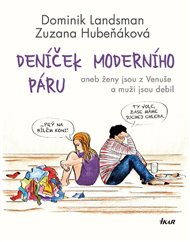 Deníček moderního páru: aneb ženy jsou z Venuše a muži jsou debil - Zuzana Hubeňáková, Dominik Landsman