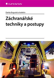 Záchranářské techniky a postupy - Danka Boguská,  kolektiv
