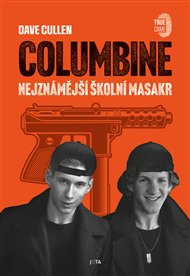 Columbine: Nejznámější školní masakr - Dave Cullen