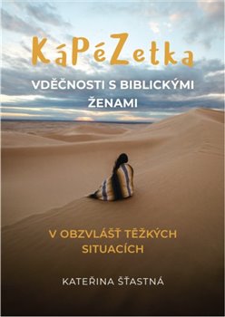 Kniha KáPéZetka vděčnosti s biblickými ženami. V obzvlášť těžkých situacích