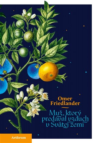 Muž, ktorý predával vzduch v Svätej zemi - Veronika Kašáková, Omer Friedlander