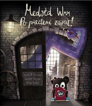Medvěd Wrr - Po přečtení zavřít! - Michal Široký, Jaromír Štejnar