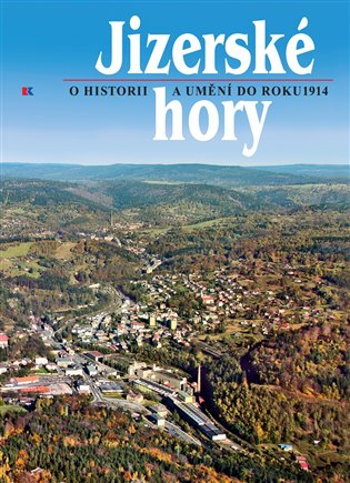 Jizerské hory 5 - o historii a umění do roku 1914. koupíte na Kosmas.cz