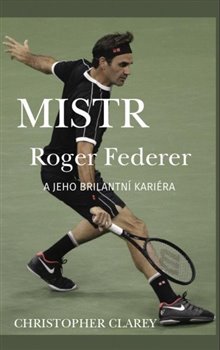Mistr Roger Federer a jeho brilantní kariéra koupíte na Kosmas.cz