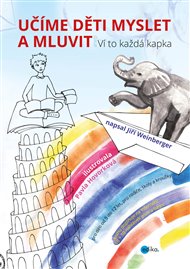 Učíme děti myslet a mluvit: Ví to každá kapka - Jiří Weinberger