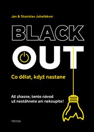 Blackout: Co dělat, když nastane - Jan Juhaňák, Stanislav Juhaňák