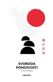 Svoboda pomíjivosti - Daniel Kopejska