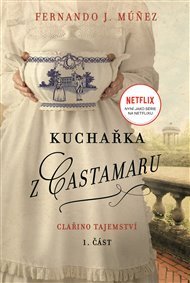 Kuchařka z Castamaru: Clařino tajemství - Fernando J. Múñez
