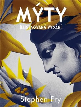 Mýty - ilustrované vydání - Stephen Fry
