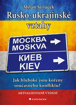 Rusko-ukrajinské vztahy - Jak hluboké jsou kořeny současného konfliktu? koupíte na Kosmas.cz
