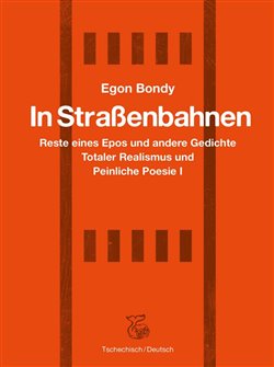 In Strassenbahnen - Reste eines Epos und andere Gedichte Totaler Realismus und Peinliche Poesie I