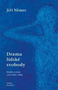 Drama lidské svobody (Studie a eseje z let 1965-1982) koupíte na Kosmas.cz