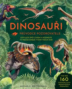 Dinosauři - Průvodce pozorovatele koupíte na Kosmas.cz