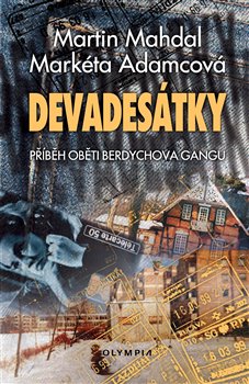 Devadesátky - Příběh oběti Berdychova gangu